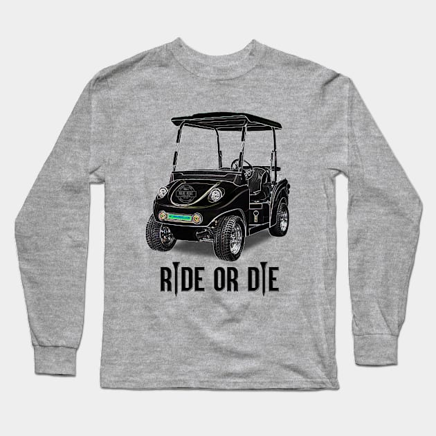 Ride or Die Golf Long Sleeve T-Shirt by ArmChairQBGraphics